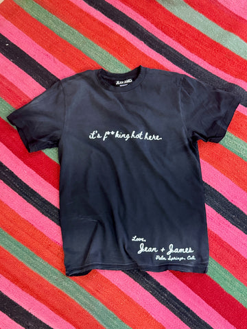 It's fing hot here tee